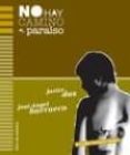 no hay camino al paraiso (prologo de david gonzalez)-jose angel barrueco-9788461321803 no hay camino al paraiso (prologo de david gonzalez)-jose angel barrueco-9788461321803