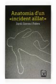 anatomia d un incident aïllat-jordi sierra i fabra-9788466123303 anatomia d un incident aïllat-jordi sierra i fabra-9788466123303