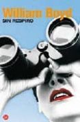 sin respiro-william boyd-9788466321303 sin respiro-william boyd-9788466321303