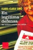 en legitima defensa: els millors articles de l avui-isabel clara simo-9788466403603 en legitima defensa: els millors articles de l avui-isabel clara simo-9788466403603