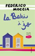 la babi i jo: un relat inedit d a3msc-federico moccia-9788466422703 la babi i jo: un relat inedit d a3msc-federico moccia-9788466422703