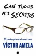 casi todos mis secretos-victor amela-9788466651103 casi todos mis secretos-victor amela-9788466651103