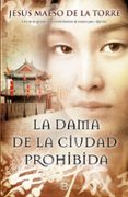 la dama de la ciudad prohibida-jesus maeso de la torre-9788466659703 la dama de la ciudad prohibida-jesus maeso de la torre-9788466659703