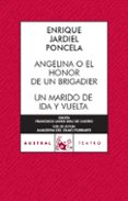 angelina o el honor de un brigadier; un marido de ida y vuelta-enrique jardiel poncela-9788467023503 angelina o el honor de un brigadier; un marido de ida y vuelta-enrique jardiel poncela-9788467023503