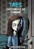 tres (historias de terror)-jordi sierra i fabra-luiz narciso baratieri-9788467037203 tres (historias de terror)-jordi sierra i fabra-luiz narciso baratieri-9788467037203
