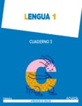 lengua 1. cuaderno 3. 1º primer ciclo-9788467845303 lengua 1. cuaderno 3. 1º primer ciclo-9788467845303