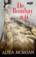 de bombay a ti (ebook)-altea morgan-9788468786803 de bombay a ti (ebook)-altea morgan-9788468786803