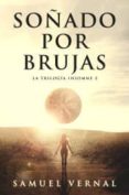 soñado por brujas (trilogia insomne vol. 2)-samuel vernal-9788469766903 soñado por brujas (trilogia insomne vol. 2)-samuel vernal-9788469766903