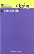 que es persuasion-pablo briñol turnes-luis de la corte ibañez-alberto becerra grande-9788470309403 que es persuasion-pablo briñol turnes-luis de la corte ibañez-alberto becerra grande-9788470309403