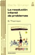 la resolucion infantil de problemas-stephanie thornton-9788471124203 la resolucion infantil de problemas-stephanie thornton-9788471124203