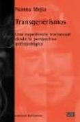 transgenerismos: una experiencia transexual desde la perspectiva antropologica-norma mejia-9788472903203 transgenerismos: una experiencia transexual desde la perspectiva antropologica-norma mejia-9788472903203