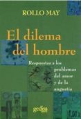 el dilema del hombre. respuestas a los problemas del amor y de la angustia-rollo may-9788474326703 el dilema del hombre. respuestas a los problemas del amor y de la angustia-rollo may-9788474326703
