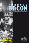 francis bacon, anatomia de un enigma-michael peppiatt-9788474327403 francis bacon, anatomia de un enigma-michael peppiatt-9788474327403