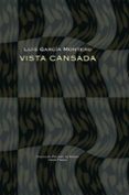 vista cansada-luis garcia montero-9788475226903 vista cansada-luis garcia montero-9788475226903