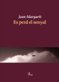 es perd el senyal-joan margarit-9788475883403 es perd el senyal-joan margarit-9788475883403