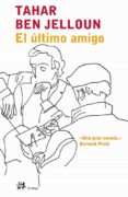 el ultimo amigo-tahar ben jelloun-9788476696903 el ultimo amigo-tahar ben jelloun-9788476696903