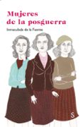 mujeres de la posguerra-inmaculada de la fuente-9788477375203 mujeres de la posguerra-inmaculada de la fuente-9788477375203