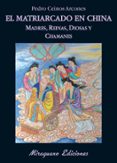el matriarcado en china: madres, reinas, diosas y chamanes-pedro ceinos arcones-9788478133703 el matriarcado en china: madres, reinas, diosas y chamanes-pedro ceinos arcones-9788478133703