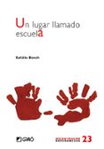 un lugar llamado escuela-eulalia bosch-9788478277803 un lugar llamado escuela-eulalia bosch-9788478277803