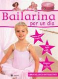 bailarina por un dia-9788478714803 bailarina por un dia-9788478714803