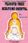 catorce lecciones sobre filosofia yogui y ocultismo oriental: tu puedes ser buda-9788479100803 catorce lecciones sobre filosofia yogui y ocultismo oriental: tu puedes ser buda-9788479100803