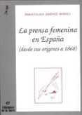 la prensa femenina en españa: desde sus origenes a 1868-inmaculada jimenez morell-9788479600303 la prensa femenina en españa: desde sus origenes a 1868-inmaculada jimenez morell-9788479600303
