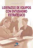 liderazgo de equipos con entusiasmo estrategico-juan malaret-9788479785703 liderazgo de equipos con entusiasmo estrategico-juan malaret-9788479785703