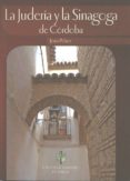la juderia y la sinagoga de cordoba-jesus pelaez del rosal-9788480051903 la juderia y la sinagoga de cordoba-jesus pelaez del rosal-9788480051903