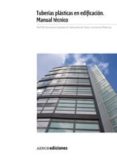 tuberias plasticas en edificacion: manual tecnico-9788481437003 tuberias plasticas en edificacion: manual tecnico-9788481437003