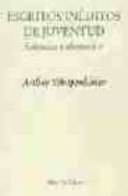 escritos ineditos de juventud (1808-1818): sentencias y aforismos ii-arthur schopenhauer-9788481912203 escritos ineditos de juventud (1808-1818): sentencias y aforismos ii-arthur schopenhauer-9788481912203