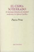 el cisma soterrado: el mensaje cristiano, la sociedad moderna y l a iglesia catolica-pietro prini-9788481915303 el cisma soterrado: el mensaje cristiano, la sociedad moderna y l a iglesia catolica-pietro prini-9788481915303