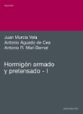 hormigon armado y pretensado (vol. 1)-juan murcia vela-antonio aguado de cea-antonio r. mari bernat-9788483010303 hormigon armado y pretensado (vol. 1)-juan murcia vela-antonio aguado de cea-antonio r. mari bernat-9788483010303