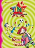 tina superbruixa boja pel futbol-9788483041703 tina superbruixa boja pel futbol-9788483041703