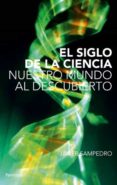 el siglo de la ciencia: nuestro mundo al descubierto-javier sampedro-9788483079003 el siglo de la ciencia: nuestro mundo al descubierto-javier sampedro-9788483079003