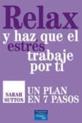 relax y haz que el estres trabaje por ti-sarah sutton-9788483224403 relax y haz que el estres trabaje por ti-sarah sutton-9788483224403