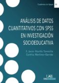 analisis de datos cuantitativos con spss en investigacion socioed ucativa (+ cd)-f. javier murillo torrecilla-9788483442203 analisis de datos cuantitativos con spss en investigacion socioed ucativa (+ cd)-f. javier murillo torrecilla-9788483442203