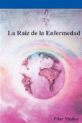 la raíz de la enfermedad (ebook)-pilar muñoz-9788483526903 la raíz de la enfermedad (ebook)-pilar muñoz-9788483526903
