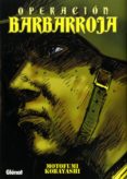 operacion barbarroja (2ª ed)-motofumi kobayashi-9788483577103 operacion barbarroja (2ª ed)-motofumi kobayashi-9788483577103