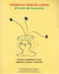 federico garcia lorca el color de la poesia-pedro guerrero ruiz-veronica dean-thacker-9788483710203 federico garcia lorca el color de la poesia-pedro guerrero ruiz-veronica dean-thacker-9788483710203