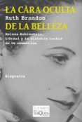 la cara oculta de la belleza: helena rubinstein, l oreal y la his toria turbia de la cosmetica-ruth brandon-9788483834503 la cara oculta de la belleza: helena rubinstein, l oreal y la his toria turbia de la cosmetica-ruth brandon-9788483834503
