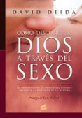 como descubrir a dios a traves del sexo: el despertar de la unida d del espiritu mediante la dualidad de la materia-david deida-9788484452003 como descubrir a dios a traves del sexo: el despertar de la unida d del espiritu mediante la dualidad de la materia-david deida-9788484452003
