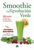 smoothie: la revolucion verde: 200 recetas sencillas para un salto radical a la salud natural-victoria boutenko-9788484454403 smoothie: la revolucion verde: 200 recetas sencillas para un salto radical a la salud natural-victoria boutenko-9788484454403