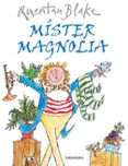 míster magnolia-quentin blake-9788484642503 míster magnolia-quentin blake-9788484642503