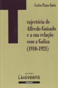 trajectoria de alfredo guisado e a sua relaçao com a galiza (1910-1921)-carlos pazos-9788484871903 trajectoria de alfredo guisado e a sua relaçao com a galiza (1910-1921)-carlos pazos-9788484871903