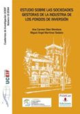 estudio sobre las sociedades gestoras de la industria de los fondos de inversion-ana carmen diaz mendoza-9788486116903 estudio sobre las sociedades gestoras de la industria de los fondos de inversion-ana carmen diaz mendoza-9788486116903