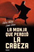 la monja que perdio la cabeza-andreu martin-9788489367203 la monja que perdio la cabeza-andreu martin-9788489367203