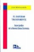el enfermo transparente: futuro juridico de la historia clinica e lectronica-juan mejica garcia-9788489493803 el enfermo transparente: futuro juridico de la historia clinica e lectronica-juan mejica garcia-9788489493803