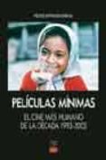 peliculas minimas: el cine humano de la decada 1993-2003-pedro antonio urbina-9788489656703 peliculas minimas: el cine humano de la decada 1993-2003-pedro antonio urbina-9788489656703