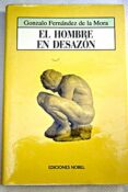 el hombre en desazon-gonzalo fernandez de la mora-9788489770003 el hombre en desazon-gonzalo fernandez de la mora-9788489770003