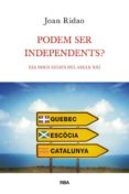 podem ser independents? els nous estats del segle xxi-joan ridao-9788490064603 podem ser independents? els nous estats del segle xxi-joan ridao-9788490064603